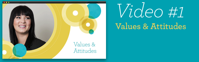 Video #1 - Values & Attitude